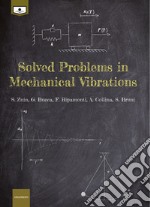 Solved problems in mechanical vibrations. Ediz. integrale libro