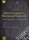 Solved problems in mechanical vibrations. Ediz. integrale libro