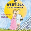 Bertilla La Scontenta libro