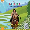 Brigida va alle Olimpiadi. Se hai un sogno, realizzalo. Ediz. a colori libro