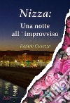 Nizza: una notte all'improvviso. Ediz. integrale libro