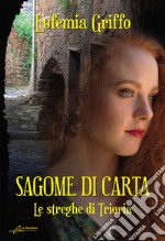 Sagome di carta. Le streghe di Triora. Ediz. integrale libro