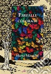 Farfalle colorate. Ediz. integrale libro di Miraglia Maria