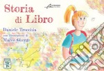 Storia di Libro. Ediz. illustrata libro