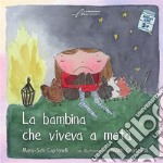 La bambina che viveva a metà. Ediz. illustrata libro