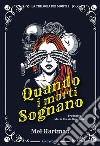 Quando i morti sognano. Ediz. integrale libro