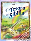 Il tesoro di Sibilla. Ediz. illustrata libro di Grilli Giulia