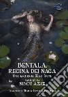 Bentala, regina dei Naga. Una leggenda Mak Yong libro