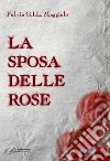 La sposa delle rose. Ediz. integrale libro