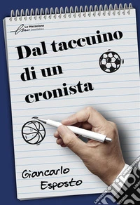 Dal taccuino di un cronista libro