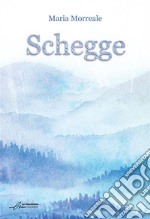 Schegge. Ediz. integrale libro