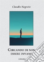 Cercando di non essere invano libro