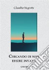 Cercando di non essere invano libro