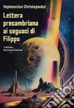 Lettera precambriana ai seguaci di Filippo libro