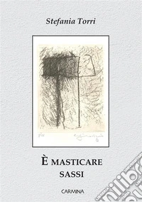 È masticare sassi