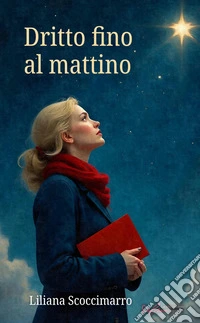 Dritto fino al mattino libro