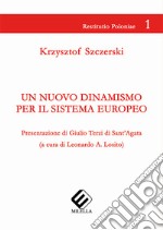 Un nuovo dinamismo per il sistema europeo libro