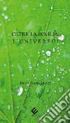 Oltre la foglia: l'universo! libro