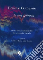 Lu core spitterra. Traduzioni dialettali inedite fra Leopardi e Neruda