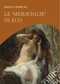 Le «meraviglie» di Eco libro