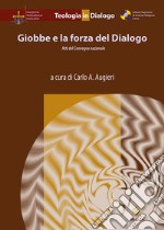 Giobbe e la forza del Dialogo. Atti del Convegno nazionale