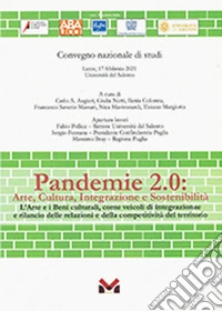 Pandemie 2.0: arte, cultura, integrazione e sostenibilità. L'arte e i beni culturali, come veicoli di integrazione e rilascio delle relazioni e della competitività del territorio libro