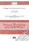 Smart working. L'uomo, il lavoro, l'innovazione e l'occupazione nell'economia sostenibile libro