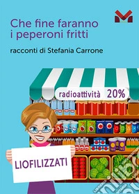Che fine faranno i peperoni fritti libro
