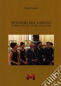 Pensieri del sabato. Il cammino di un laico fra fede, scienza ed arte libro