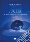 Puglia. Artisti, luoghi e sperimentazioni nell'arte contemporanea libro