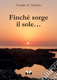 Finché sorge il sole... libro
