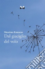 Dal giaciglio del volo libro