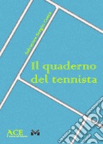 Il quaderno del tennista libro