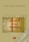 Archivio della Memoria. Trepuzzi dal 2015 al 2021 libro