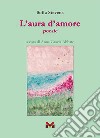 L'aura d'amore libro di Stevens Sofia Abbate A. G. (cur.)