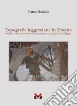 Topografie leggendarie in Etiopia. Dalla letteratura sette-ottocentesca alle guide di viaggio libro