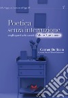 Poetica senza interruzione. (Ne)gli squarci verbo-scenici di Alfonso Cardamone libro di De Stasio Carmen