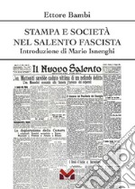 Stampa e società nel Salento fascista