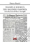 Stampa e società nel Salento fascista libro