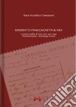 Umberto Fraccacreta & noi. Lettere inedite di Ezio Levi 1911-1939. Testimonianze. Antologia critica libro