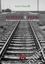 Scienza e fede. In cammino tra i pensieri di un biologo