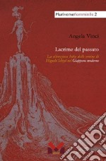 Lacrime del passato. La silenziosa lotta delle eroine di Higuchi Ichiyô nel Giappone moderno libro