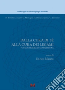 Dalla cura di s� alla cura dei legami. Per non morire di competizione