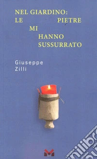 Nel giardino: le pietre mi hanno sussurrato libro