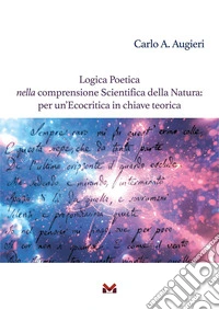 Logica poetica nella comprensione scientifica della natura: per un'ecocritica in chiave teorica libro