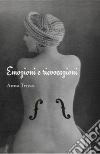 Emozioni e rievocazioni libro