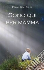 Sono qui per mamma libro