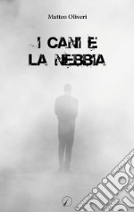 I cani e la nebbia