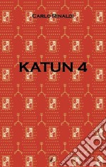 Katun 4. Il tempo del non tempo libro