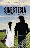 Sinestesia. Il dolce abbraccio della morte libro di Ortiz Gomez Cristy A.